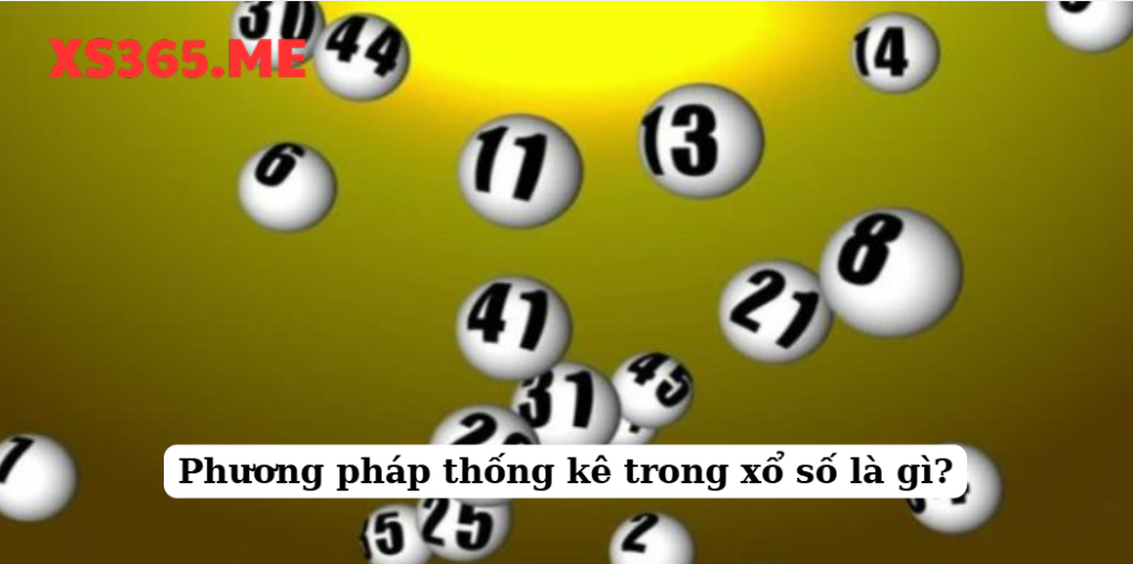 Phương pháp thống kê trong xổ số là gì?